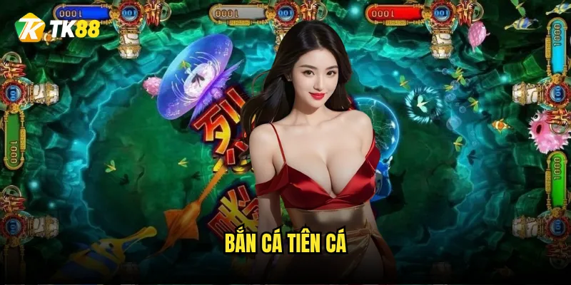 Bắn Cá Tiên Cá