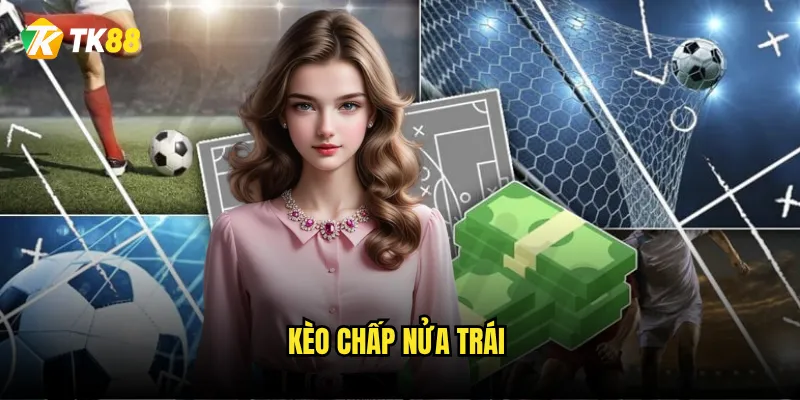 Kèo chấp nửa trái