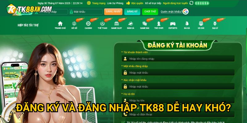Đăng ký và đăng nhập TK88 dễ hay khó?